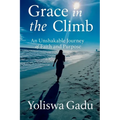 Grace in the Climb: An Unshakable Journey of Faith and Purpose - Paperback