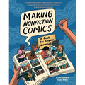 Making Nonfiction Comics: A Guide for Graphic Narrative - Hardcover