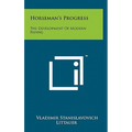 Horseman's Progress: The Development Of Modern Riding - Hardcover