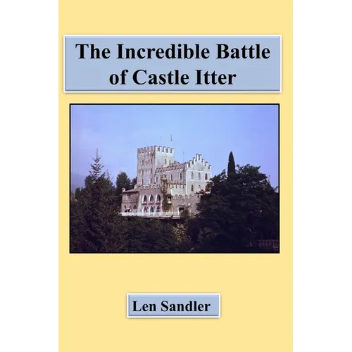 The Incredible Battle of Castle Itter! - Paperback