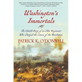 Washington's Immortals: The Untold Story of an Elite Regiment Who Changed the Course of the Revolution - Paperback