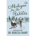 Michigan for the Winter: A Standalone Romantic Comedy - Paperback