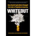 Whiteout: How Racial Capitalism Changed the Color of Opioids in America - Hardcover