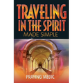 Traveling in the Spirit Made Simple - Paperback