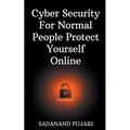 Cyber Security For Normal People Protect Yourself Online - Paperback