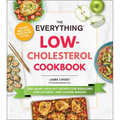 The Everything Low-Cholesterol Cookbook: 200 Heart-Healthy Recipes for Reducing Cholesterol and Losing Weight - Paperback