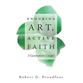 Enduring Art, Active Faith: 3 Generations Create! - Hardcover