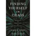 Finding Yourself in Chaos: Self-Discovery for Religious Leaders in a Time of Transition - Hardcover