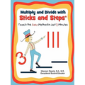 Multiply and Divide with Sticks and Steps: Teach this Easy Method in Just 5 Minutes - Paperback