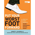 Put Your Worst Foot Forward: Twenty-Five Years of Growing the Helzberg Entrepreneurial Mentoring Program - Hardcover