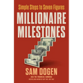 Millionaire Milestones: Simple Steps to Seven Figures - Hardcover