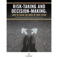 Risk Taking and Decision Making: How to Stack The Odds In Your Favor - Paperback
