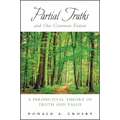 Partial Truths and Our Common Future: A Perspectival Theory of Truth and Value - Paperback