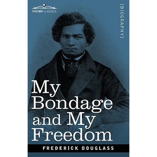 My Bondage and My Freedom - Paperback