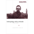 Anthropology with an Attitude: Critical Essays - Paperback