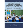 Applying a Functional Approach to Language Development in Teaching the Content Areas to Multilingual Learners in K-12 Classrooms - Paperback