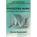 Protecting Mama: Surviving the Legal Guardianship Swamp - Paperback