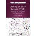 Creating an EVEN Greater Whole: Becoming an Emotionally Intelligent Leader - Paperback