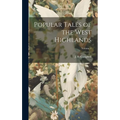 Popular Tales of the West Highlands; Volume 1 - Hardcover