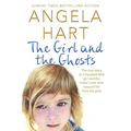 The Girl and the Ghosts: The True Story of a Haunted Little Girl and the Foster Carer Who Rescued Her from the Past - Paperback