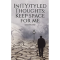 In(TY)tyled Thoughts: Keep space for me - Paperback