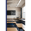 How to Prevent Students from Dropping Out of High School - Paperback