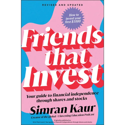 Friends That Invest: Your Guide to Financial Independence Through Shares and Stocks - Paperback