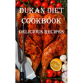 Dukan Diet Cookbook: Delicious Recipes - Paperback