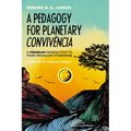 A Pedagogy for Planetary Convivência: A Freirean Perspective to Think Pedagogy Otherwise - Hardcover