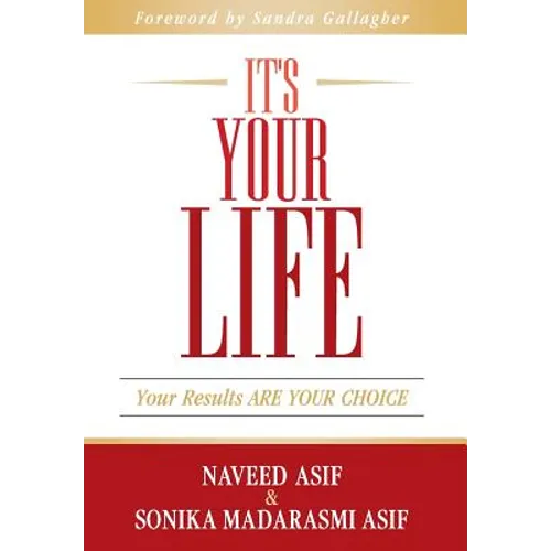 It's Your Life: Your Results ARE YOUR CHOICE - Hardcover