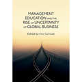 Management Education and the Rise of Uncertainty of Global Business - Hardcover