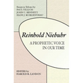 Reinhold Niebuhr: A Prophetic Voice in Our Time - Paperback