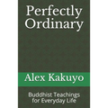 Perfectly Ordinary: Buddhist Teachings for Everyday Life - Paperback