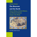 The Heavens and the Earth: Graeco-Roman, Ancient Chinese, and Mediaeval Islamic Images of the World - Paperback