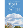 Heaven on Earth: Bible Study Guide and Reference Book - Paperback