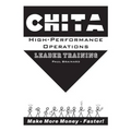 CHITA High-Performance Operations Leader Training: Make More Money Faster - Paperback