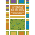 Integrating the Inner City: The Promise and Perils of Mixed-Income Public Housing Transformation - Hardcover