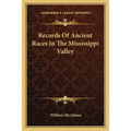 Records Of Ancient Races In The Mississippi Valley - Paperback