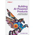 Building AI-Powered Products: The Essential Guide to AI and Genai Product Management - Paperback