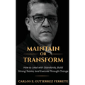 Maintain or Transform - Hardcover