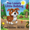 The Lonely Little Bulldog - Hardcover