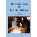 The Weber Family of Beal City, Michigan - Paperback