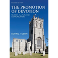 The Promotion of Devotion: Religion, Culture, and Communication - Paperback
