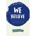 We Believe: Articles of Faith for the Global Nazarene Family - Paperback