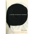 A Decade of Negative Thinking: Essays on Art, Politics, and Daily Life - Paperback