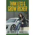 Think Less and Grow Richer - Paperback