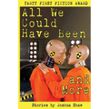 All We Could Have Been and More - Paperback