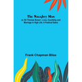 The Naughty Man; or, Sir Thomas Brown; Love, Courtship and Marriage in High Life. A Poetical Satire - Paperback