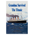 Grandma Survived the Titanic - Hardcover