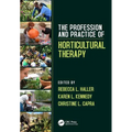 The Profession and Practice of Horticultural Therapy - Paperback